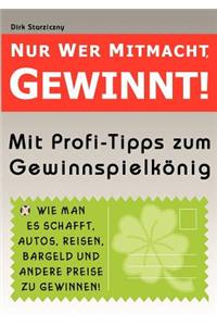 Nur wer mitmacht, gewinnt!