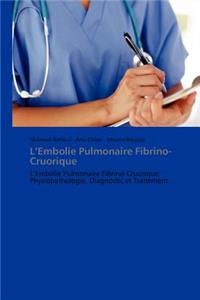 L'Embolie Pulmonaire Fibrino-Cruorique
