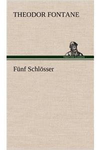 Funf Schlosser