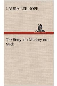 Story of a Monkey on a Stick