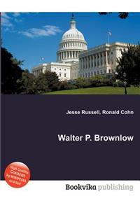 Walter P. Brownlow