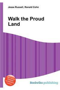 Walk the Proud Land