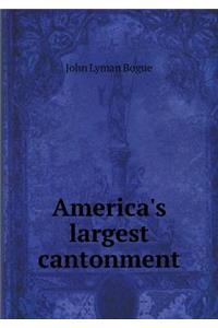America's Largest Cantonment