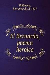 EL BERNARDO POEMA HEROICO