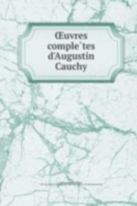 Oeuvres completes d'Augustin Cauchy