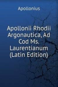 Apollonii Rhodii Argonautica, Ad Cod Ms. Laurentianum (Latin Edition)