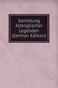 Sammlung Altenglischer Legenden (German Edition)