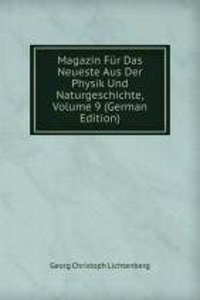 Magazin Fur Das Neueste Aus Der Physik Und Naturgeschichte, Volume 9 (German Edition)