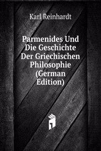 Parmenides Und Die Geschichte Der Griechischen Philosophie (German Edition)