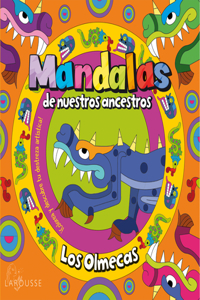 Mandalas de Nuestros Ancestros / Los Olmecas