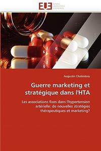 Guerre Marketing Et Strat?gique Dans l''hta