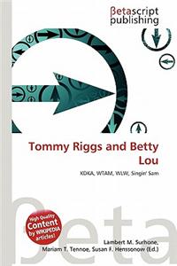 Tommy Riggs and Betty Lou