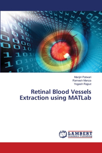 Retinal Blood Vessels Extraction using MATLab