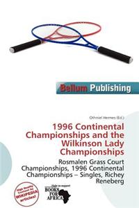 1996 Continental Championships and the Wilkinson Lady Championships