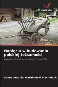 Napięcia w budowaniu polskiej tożsamości