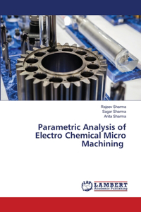 Parametric Analysis of Electro Chemical Micro Machining