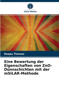 Eine Bewertung der Eigenschaften von ZnO-Dünnschichten mit der mSILAR-Methode