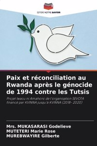 Paix et réconciliation au Rwanda après le génocide de 1994 contre les Tutsis