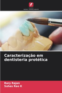 Caracterização em dentisteria protética