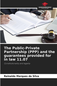 Public-Private Partnership (PPP) and the guarantees provided for in law 11.07