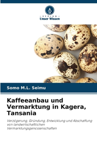 Kaffeeanbau und Vermarktung in Kagera, Tansania