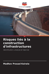 Risques liés à la construction d'infrastructures