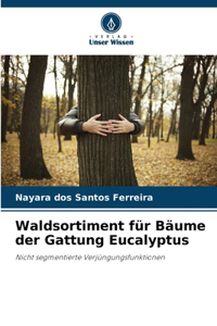 Waldsortiment für Bäume der Gattung Eucalyptus