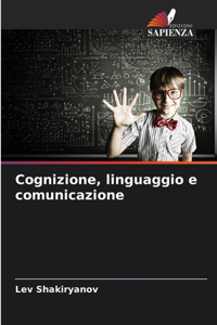 Cognizione, linguaggio e comunicazione