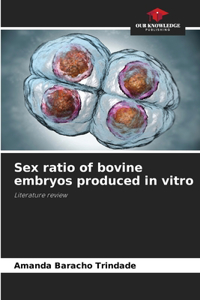 Sex ratio of bovine embryos produced in vitro