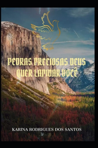 Pedras Preciosas Deus Quer Lapidar Você