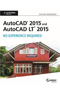 Autocad 2015 And Autocad Lt 2015: No Experience Required