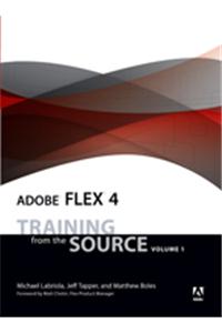 Adobe Flex 4 : Training from the Source, Volume 1