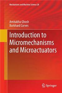 Introduction to Micromechanisms and Microactuators