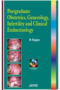 Postgraduate Obstetrics, Gynecology Infertility and Clinical Endocrinology with 2 CD-ROMs