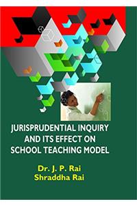Jurisprudential Inquiry and Its Effect on School Teaching Mode