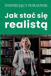 Jak stac się realistą