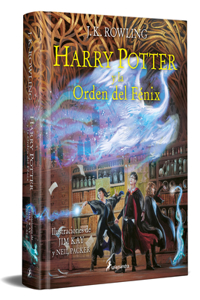 Harry Potter Y La Orden del Fénix (Ed. Ilustrada) / Harry Potter and the Order O F the Phoenix: The Illustrated Edition