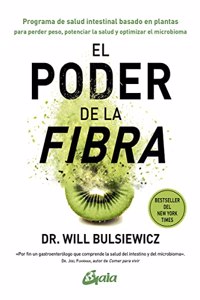 El poder de la fibra: Programa de salud intestinal basado en plantas para perder peso, potenciar la salud y optimizar el microbioma