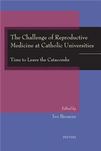 Challenge of Reproductive Medicine at Catholic Universities