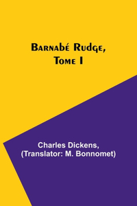 Barnabé Rudge, Tome I