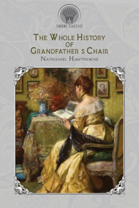 The Whole History of Grandfather's Chair