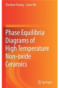 Phase Equilibria Diagrams of High Temperature Non-Oxide Ceramics