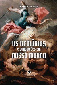 Os Demonios e suas acoes em nosso mundo