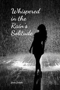 Whispered in the Rain's Solitude