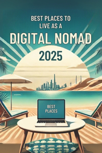 Best Places to Live as a Digital Nomad in 2025