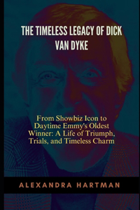 Timeless Legacy of Dick Van Dyke