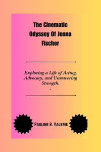 The Cinematic Odyssey Of Jenna Fischer