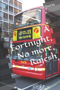 fortnight, No more, Rajesh
