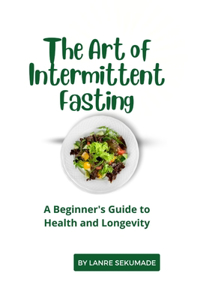 Art of Intermittent Fasting