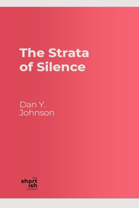 Strata of Silence